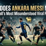 ankara messi meaning